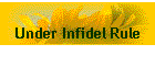 Under Infidel Rule